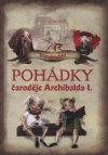 Starohradské pohádky čaroděje Archibalda I.