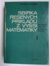 Sbírka řešených příkladů z vyšší matematiky pro přípravu pracujících ke studiu na vysokých školách