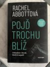 Pojď trochu blíž 