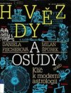 Hvězdy a osudy, aneb, Klíč k moderní astrologii