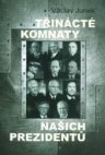 Třinácté komnaty našich prezidentů