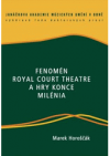 Fenomén Royal Court Theatre a hry konce milénia