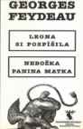 Georges Feydeau, Leona si pospíšila [a] Nebožka panina matka