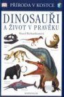 Dinosauři a život v pravěku