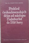 Přehled československých dějin od nástupu Habsburků do Bílé hory