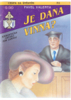 Je Dana vinna?