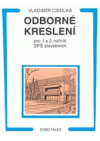 Odborné kreslení pro 1. a 2. ročník SPŠ stavebních