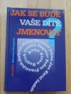 Jak se bude Vaše dítě jmenovat?