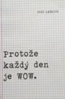 Protože každý den je WOW