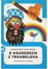 O sousedech z Troubelova