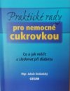 Praktické rady pro nemocné cukrovkou