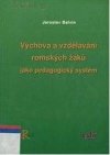 Výchova a vzdělávání romských žáků jako pedagogický systém