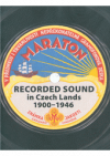 Recorded Sound in Czech Lands, 1900–1946