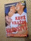 Když vraždí šílenství