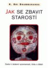 Jak se zbavit starostí