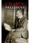 Císařův prezident - Tajemství rodiny Tomáše Garrigua Masaryka