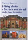 Příběhy zámků v Čechách a na Moravě 