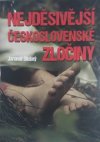 Nejděsivější československé zločiny