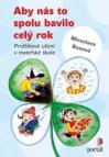 aby nás to spolu bavilo celý rok