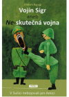 Vojín Sígr, aneb, Ne-skutečná vojna