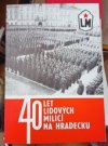 40 let lidových milicí na Hradecku 