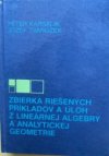 Zbierka riešených príkladov a úloh z lineárnej algebry a analytickej geometrie