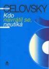 Kdo navrátil se, neutíká