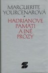 Hadrianove pamäti a iné prózy