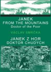 Janek z hor, doktor chudých - Janek from the Mountains, Doctor of the Poor