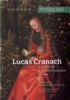 Lucas Cranach a malířství v českých zemích (1500-1550)