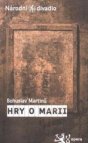 Bohuslav Martinů, Hry o Marii