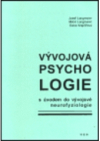 Vývojová psychologie s úvodem do vývojové neurofyziologie