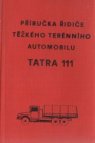 Příručka řidiče těžkého terénního automobilu TATRA 111