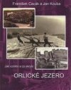 Jak vzniklo a co skrylo Orlické jezero