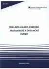 Příklady a úlohy z obecné, anorganické a organické chemie
