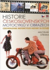 Historie československých motocyklů v obrazech =
