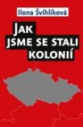 Jak jsme se stali kolonií