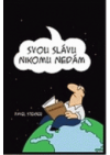 Svou slávu nikomu nedám