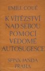 K vítězství nad sebou pomocí vědomé autosugesce
