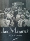 Jan Masaryk, jak jsme ho znali