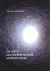 Via cordis: ars interpretationis hermeneuticae