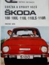Údržba a opravy vozů ŠKODA 100, 100L, 110L, 110LS, 110R