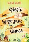 Štěstí hřeje jako slunce