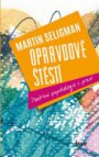 Opravdové štěstí - Pozitivní psychologie v praxi