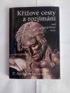 Křížové cesty a rozjímání nad liturgickými texty P. Antonín Šuránek