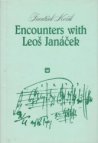 Encounters with Leoš Janáček