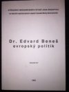 Dr. Edvard Beneš - evropský politik