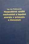 Hospodárné využití mechanické a tepelné energie v průmyslu a živnostech