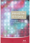 Prvotní otisky a jejich vliv na život člověka