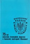 75 let městské hromadné dopravy v hanácké metropoli Olomouci